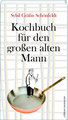 Kochbuch für den großen alten Mann