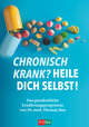 Chronisch krank? Heile dich selbst!