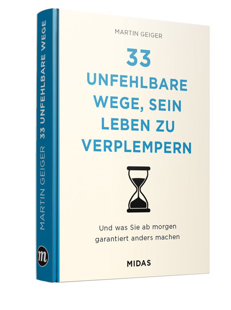 33 unfehlbare Wege, sein Leben zu verplempern