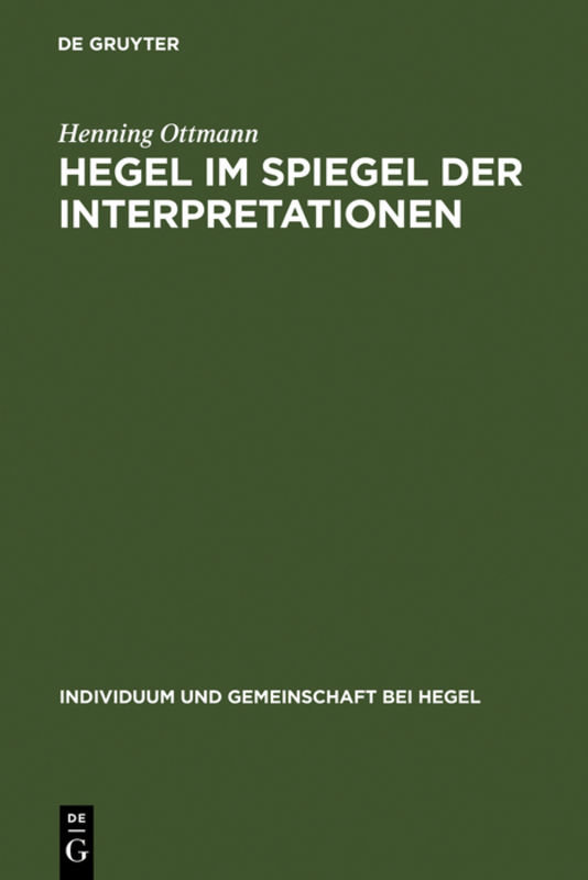 Hegel im Spiegel der Interpretationen - Henning Ottmann: Individuum und Gemeinschaft bei H