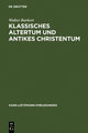 Klassisches Altertum und antikes Christentum