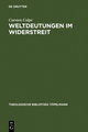 Weltdeutungen im Widerstreit