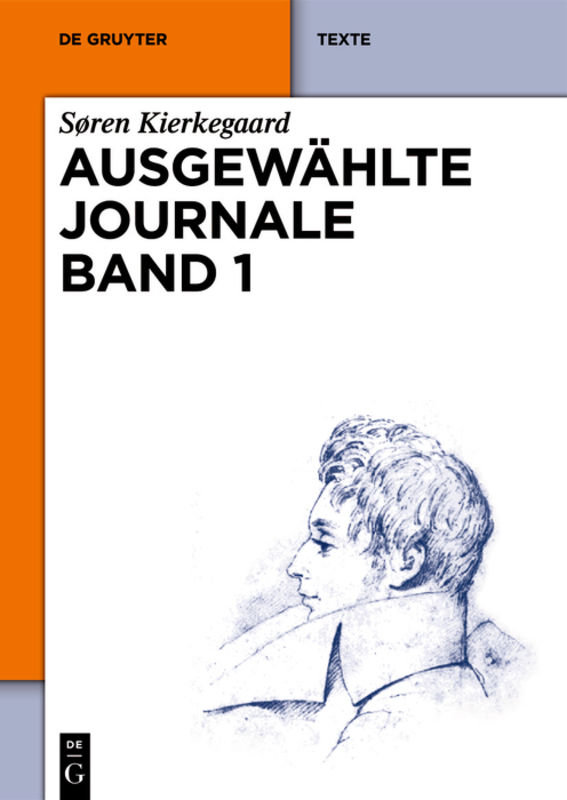 Søren Kierkegaard: Ausgewählte Journale. Band 1 - Søren Kierkegaard: Ausgewählte Journale Bd.1