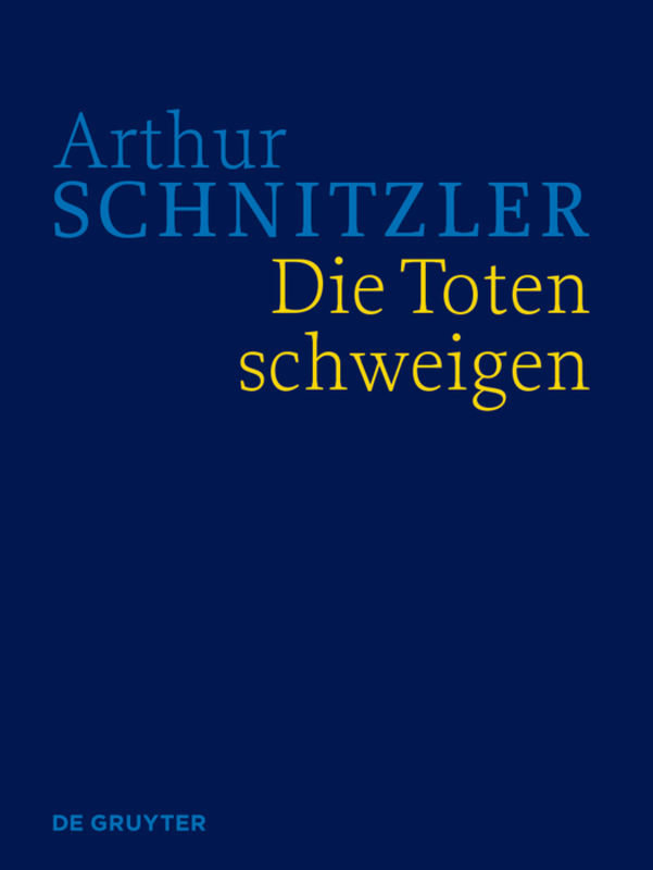 Die Toten schweigen - Arthur Schnitzler: Werke in historisch-kritischen Ausgaben