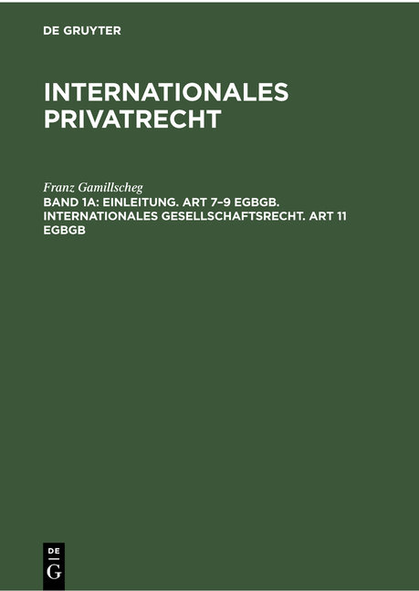 Einleitung. Art 7-9 EGBGB. Internationales Gesellschaftsrecht. Art 11 EGBGB - Internationales Privatrecht