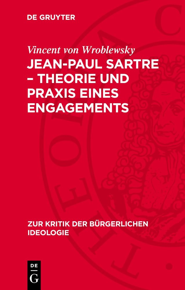 Jean-Paul Sartre - Theorie und Praxis eines Engagements