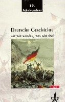 Deutsche Geschichte: Wie wir wurden, was wir sind, 19. Jahrhundert