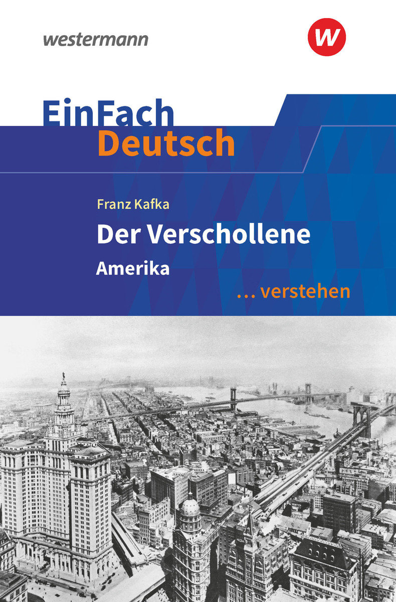 Franz Kafka: Der Verschollene (Amerika)