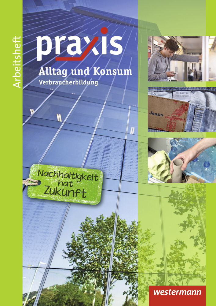 Alltag und Konsum - Praxis - Thematische Arbeitshefte