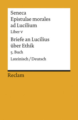 Briefe an Lucilius über Ethik. Epistulae morales ad Lucilium\ Tl.5