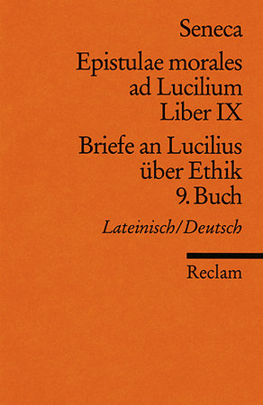 Briefe an Lucilius über Ethik. Epistulae morales ad Lucilium\ Tl.9