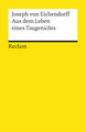 Aus dem Leben eines Taugenichts. Novelle. Textausgabe mit Anmerkungen/Worterklärungen und Nachwort