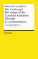 Der Zweikampf. Die heilige Cäcilie. Sämtliche Anekdoten. Über das Marionettentheater und andere Prosa