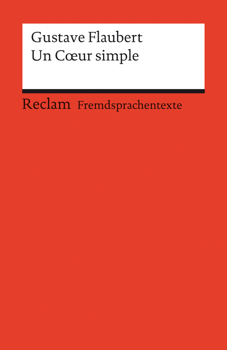 Un Coeur simple. Französischer Text mit deutschen Worterklärungen. B2 (GER)