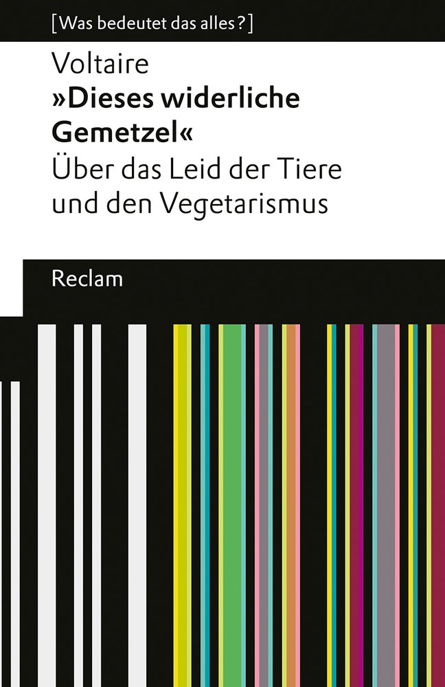 ¯Dieses widerliche Gemetzel®. Über das Leid der Tiere und den Vegetarismus. [Was bedeutet das alles?]