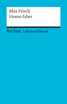 Lektüreschlüssel Max Frisch 'Homo Faber'