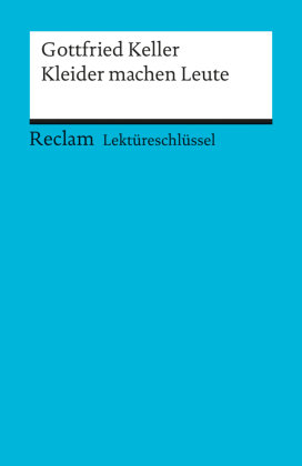 Lektüreschlüssel Gottfried Keller 'Kleider machen Leute'