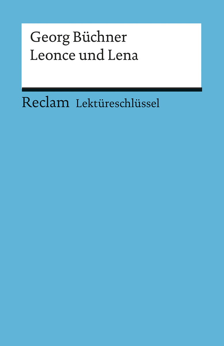 Lektüreschlüssel Georg Büchner 'Leonce und Lena'