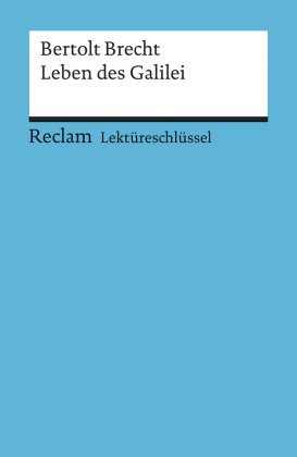 Lektüreschlüssel Bertolt Brecht 'Leben des Galilei'