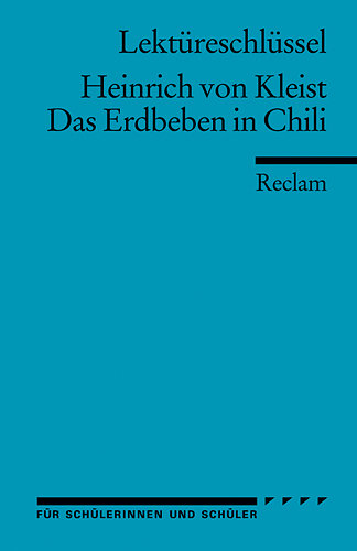 Lektüreschlüssel Heinrich von Kleist 'Das Erdbeben in Chili'