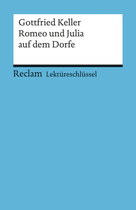 Lektüreschlüssel Gottfried Keller 'Romeo und Julia auf dem Dorfe'