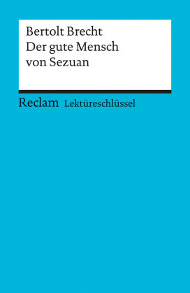 Lektüreschlüssel Brecht 'Der Gute Mensch von Sezuan'