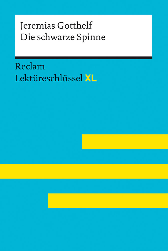 Die schwarze Spinne von Jeremias Gotthelf: Lektüreschlüssel mit Inhaltsangabe, Interpretation, Prüfungsaufgaben mit Lösu