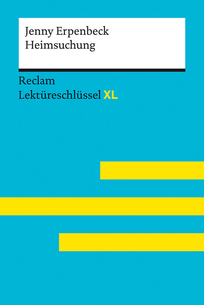 Heimsuchung von Jenny Erpenbeck: Lektüreschlüssel mit Inhaltsangabe, Interpretation, Prüfungsaufgaben mit Lösungen, Lern