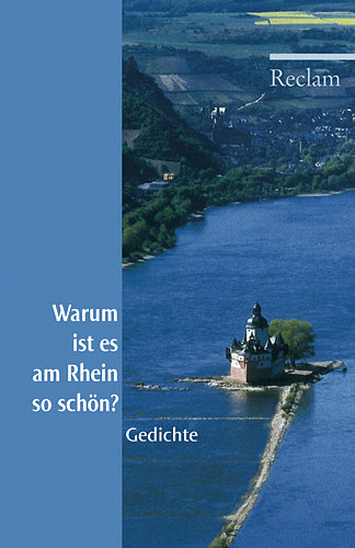 Warum ist es am Rhein so schön?. Gedichte