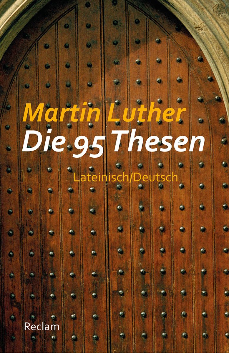 Die 95 Thesen. Lateinisch/Deutsch