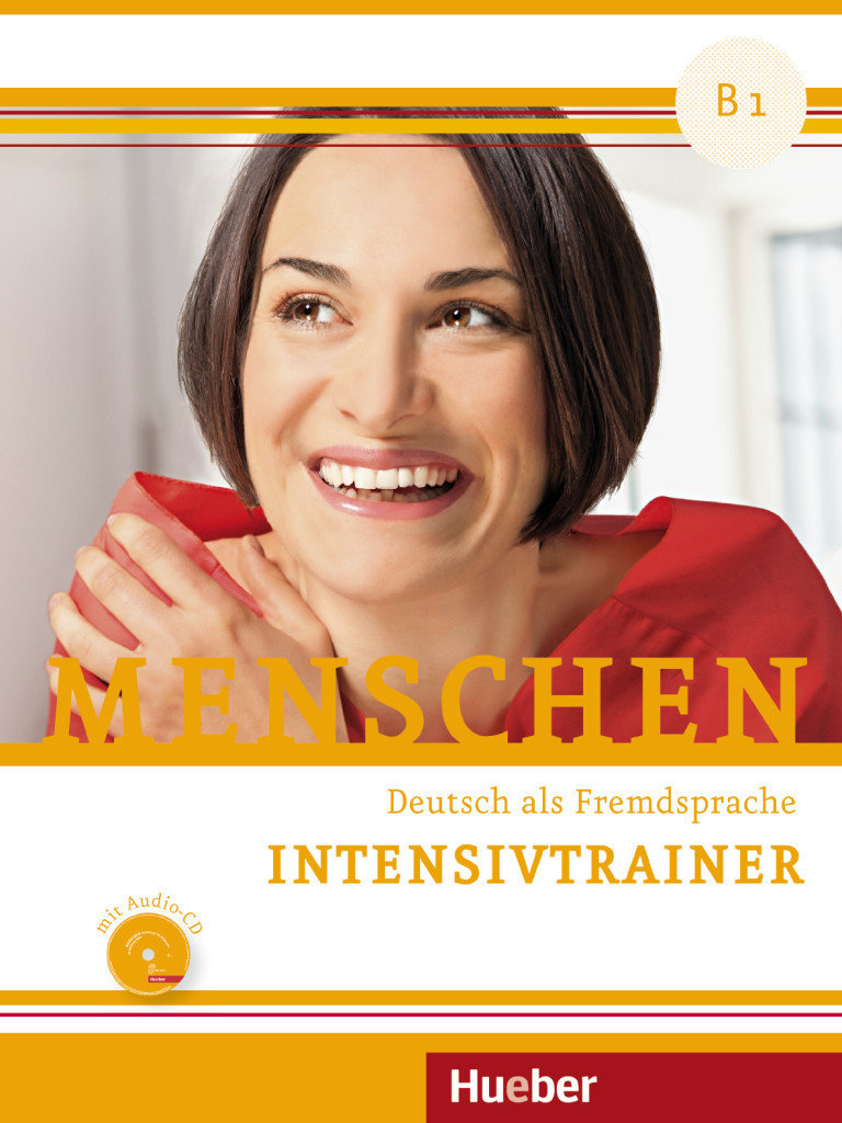 Menschen - Deutsch als Fremdsprache. Menschen B1. Intensivtrainer mit Audio-CD - Menschen - Deutsch als Fremdsprache