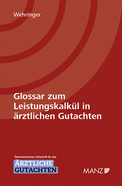 Glossar zum Leistungskalkül in ärztlichen Gutachten (f. Österreich)