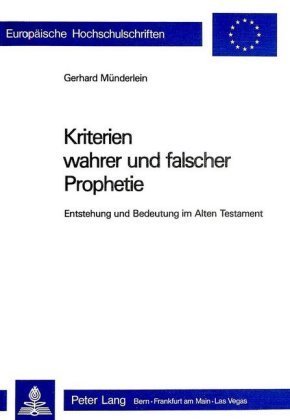 KRITERIEN WAHRER UND FALSCHER PROPHETIE