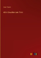 Allen Gewalten zum Trotz