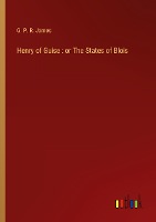 Henry of Guise : or The States of Blois