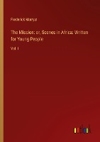 The Mission: or, Scenes in Africa: Written for Young People