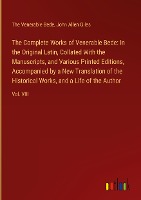 The Complete Works of Venerable Bede: In the Original Latin, Collated With the  Manuscripts, and Various Printed Editions, Accompanied by a New Translation of the  Historical Works, and a Life of the Author