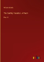 The Earthly Paradise. A Poem