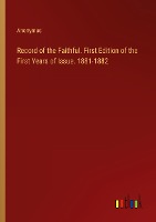 Record of the Faithful. First Edition of the First Years of Issue. 1881-1882