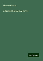 A broken blossom: a novel