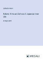 Kokoro; Hints and Echoes of Japanese Inner Life