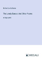 The Lonely Dancer; And Other Poems