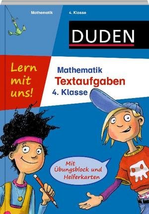 Mathematik, Textaufgaben 4. Klasse - Duden - Lern mit uns!