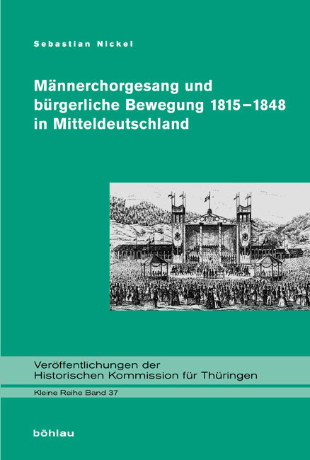 Männerchorgesang und bürgerliche Bewegung 1815-1848 in Mitteldeutschland