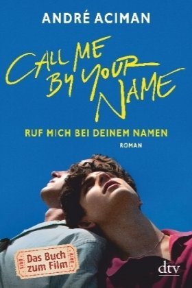 Call Me by Your Name Ruf mich bei deinem Namen