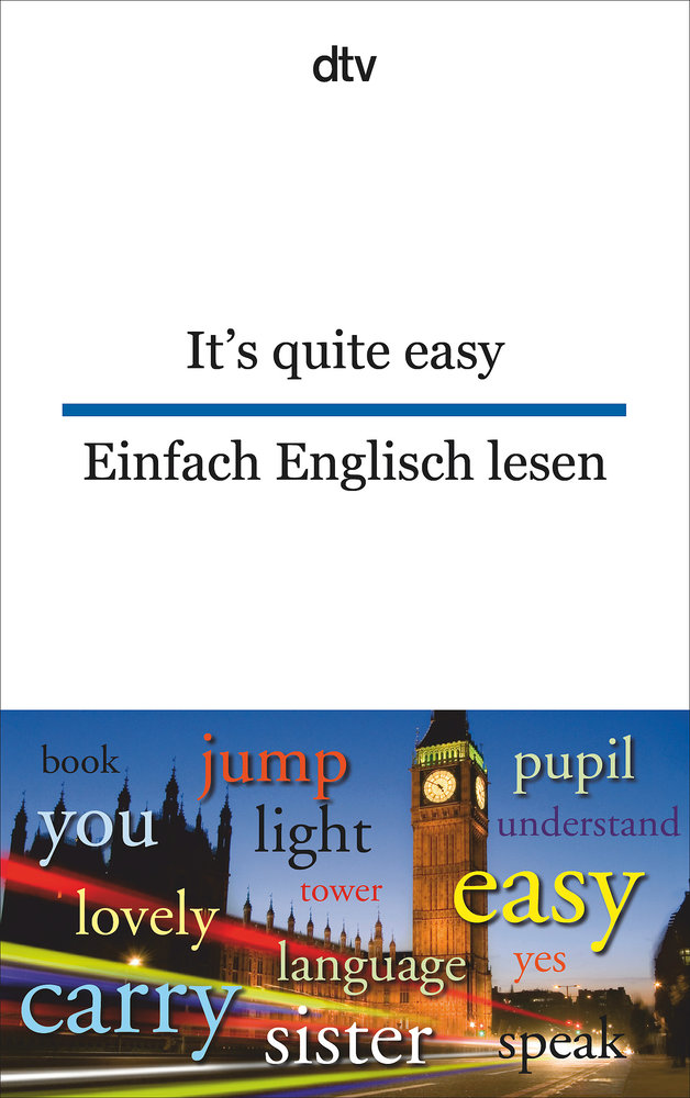 It's quite easy. Einfach Englisch lesen