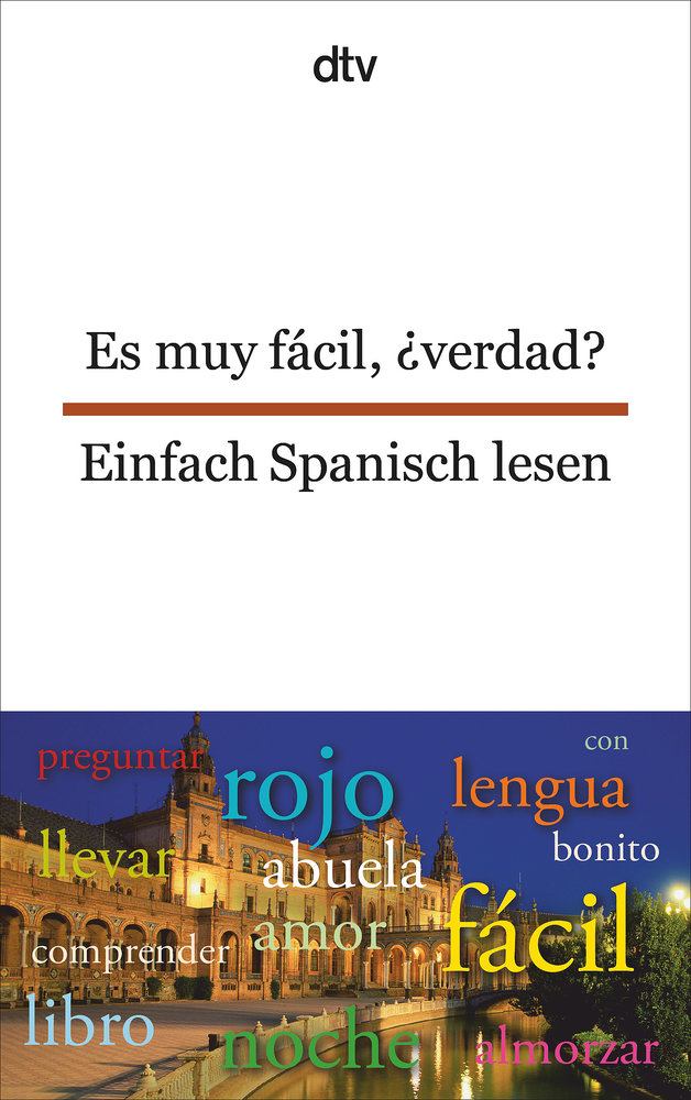 Es muy fácil, ¨verdad? Einfach Spanisch lesen