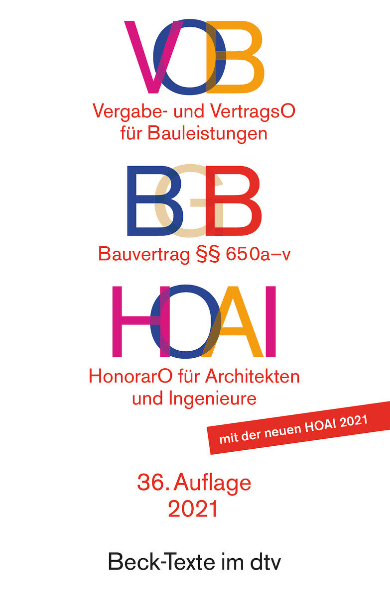 VOB / BGB / HOAI VOB Vergabe- und Vertragsordnung für Bauleistungen Teil A und B. BGB Bauvertrag §§ 650 a-v. HOAI Verord