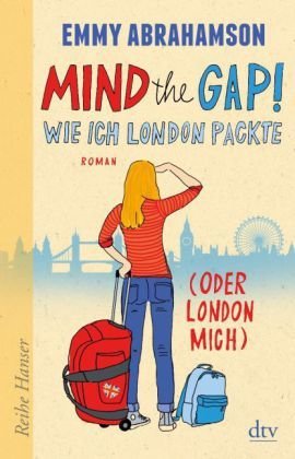 Mind the Gap! Wie ich London packte (oder London mich)