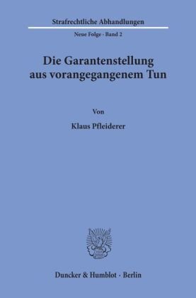 Die Garantenstellung aus vorangegangenem Tun.